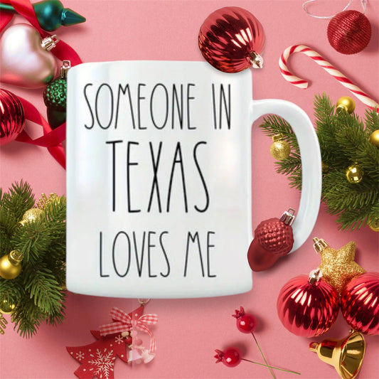Someone In Texas Loves Me coffee mug
