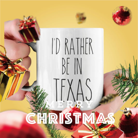 I’d Rather Be In Texas coffee mug